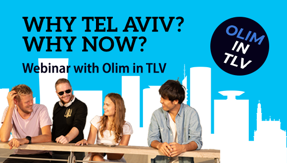 Why Tel Aviv? Why Now? Webinar with Olim in TLV