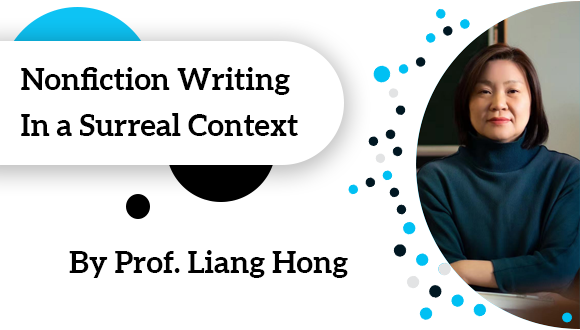 Nonfiction Writing In a Surreal Context: On writing about the  complexity of contemporary Chinese society